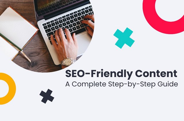Mastering SEO-Friendly Content: A Complete Step-by-Step Guide
