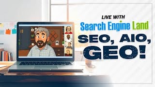 What’s next for SEO in the generative AI era | Live with Search Engine Land: SEO, AIO, GEO!